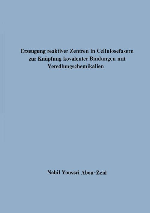 Book cover of Erzeugung reaktiver Zentren in Cellulosefasern zur Knüpfung kovalenter Bindungen mit Veredlungschemikalien (1973)