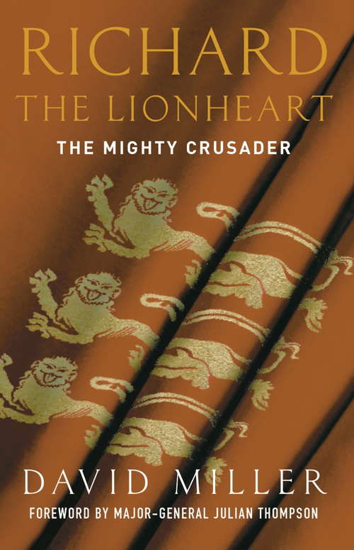 Book cover of Richard the Lionheart: The Mighty Crusader