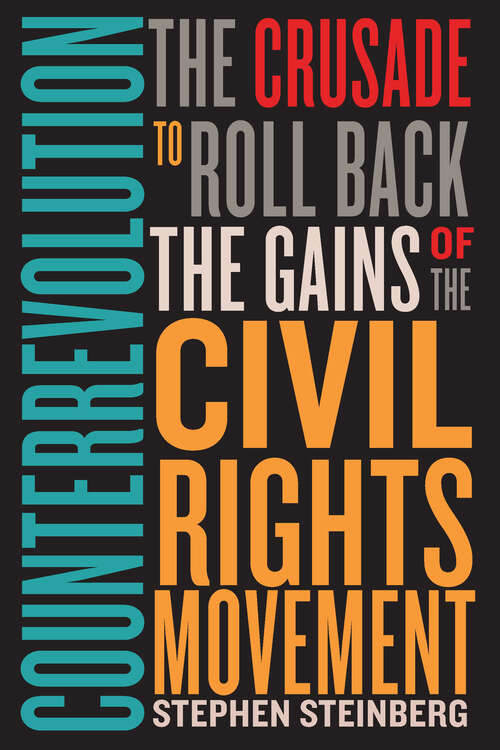 Book cover of Counterrevolution: The Crusade to Roll Back the Gains of the Civil Rights Movement