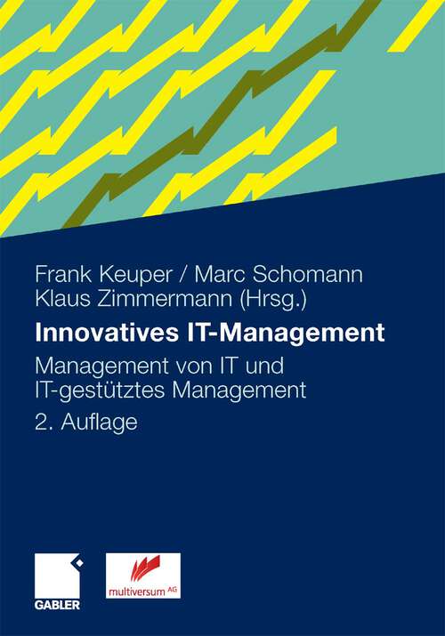 Book cover of Innovatives IT-Management: Management von IT und IT-gestütztes Management (2. Aufl. 2010)