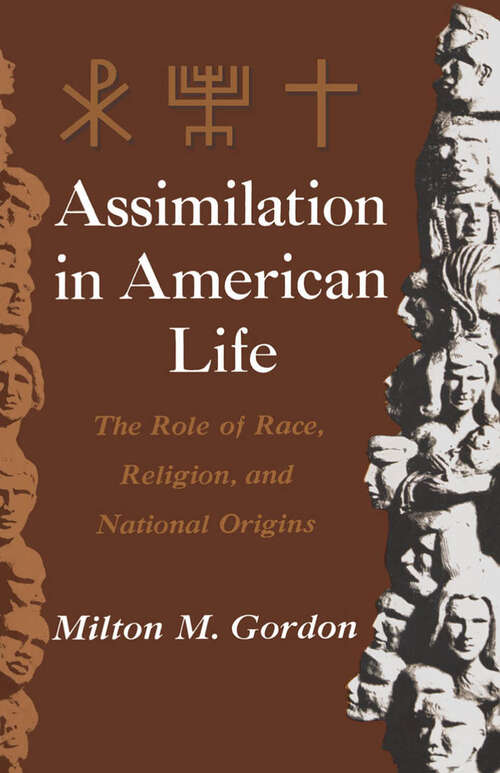 Book cover of Assimilation in American Life: The Role of Race, Religion and National Origins