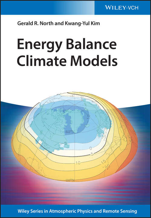 Book cover of Energy Balance Climate Models (Wiley Series in Atmospheric Physics and Remote Sensing)