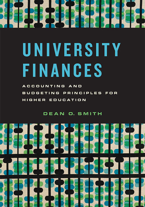 Book cover of University Finances: Accounting and Budgeting Principles for Higher Education