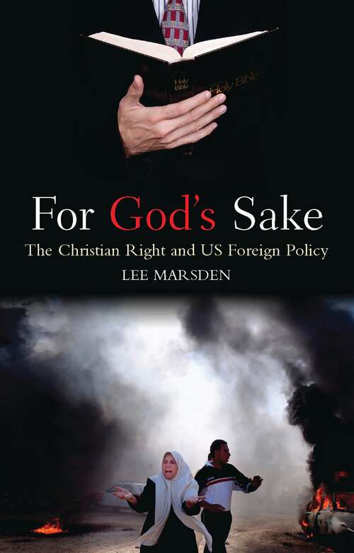 Book cover of For God's Sake: The Christian Right and US Foreign Policy