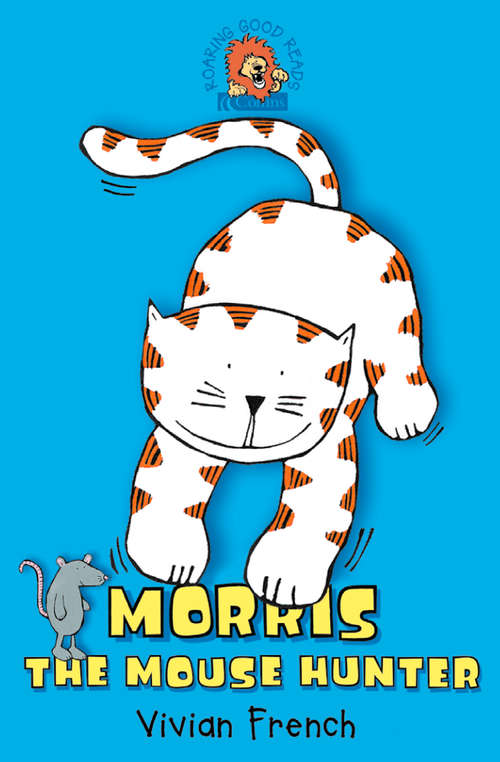 Book cover of Morris the Mouse Hunter (ePub edition) (Roaring Good Reads Ser.)