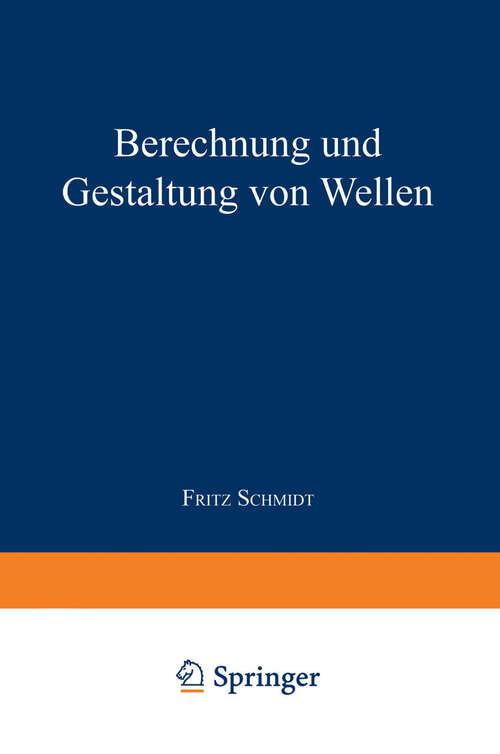 Book cover of Berechnung und Gestaltung von Wellen (2. Aufl. 1967) (Konstruktionsbücher #10)