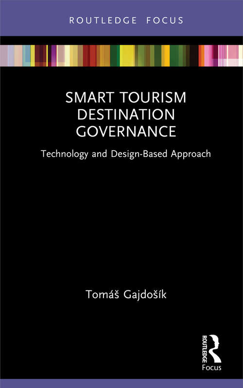 Book cover of Smart Tourism Destination Governance: Technology and Design-Based Approach (Routledge Focus on Tourism and Hospitality)