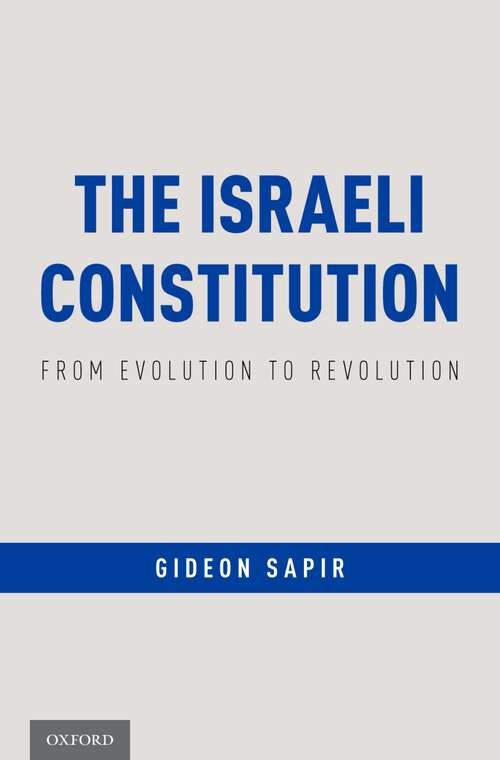 Book cover of The Israeli Constitution: From Evolution to Revolution