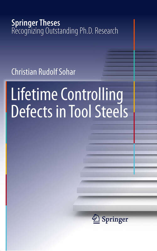 Book cover of Lifetime Controlling Defects in Tool Steels (2011) (Springer Theses)