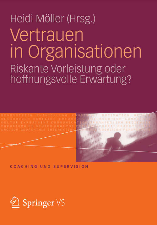 Book cover of Vertrauen in Organisationen: Riskante Vorleistung oder hoffnungsvolle Erwartung? (2012) (Coaching und Supervision)