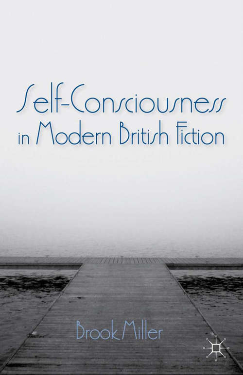 Book cover of Self-Consciousness in Modern British Fiction (2013)