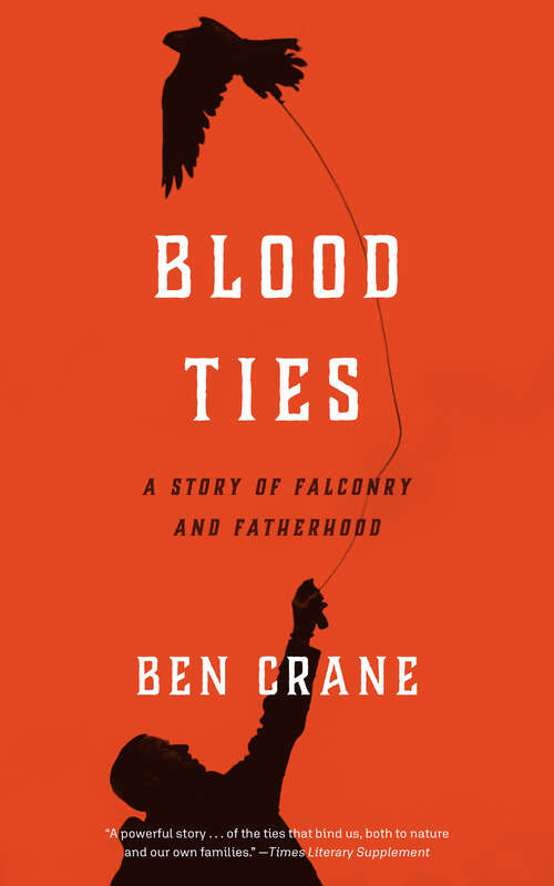 Book cover of Blood Ties: A Story of Falconry and Fatherhood