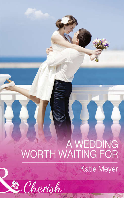 Book cover of A Wedding Worth Waiting For: Maverick Vs. Maverick Building The Perfect Daddy A Wedding Worth Waiting For (ePub edition) (Proposals in Paradise #1)