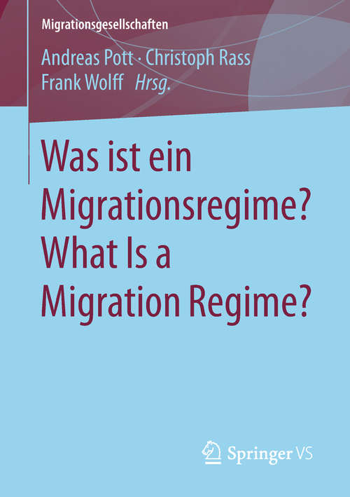 Book cover of Was ist ein Migrationsregime? What Is a Migration Regime? (Migrationsgesellschaften)