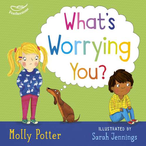 Book cover of What's worrying you?: A mindful picture book to help small children overcome big worries