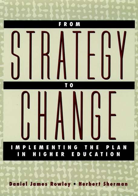 Book cover of From Strategy to Change: Implementing the Plan in Higher Education