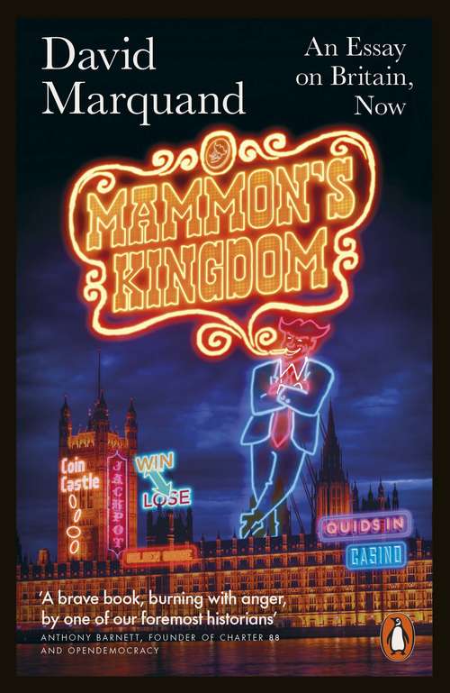 Book cover of Mammon's Kingdom: An Essay on Britain, Now