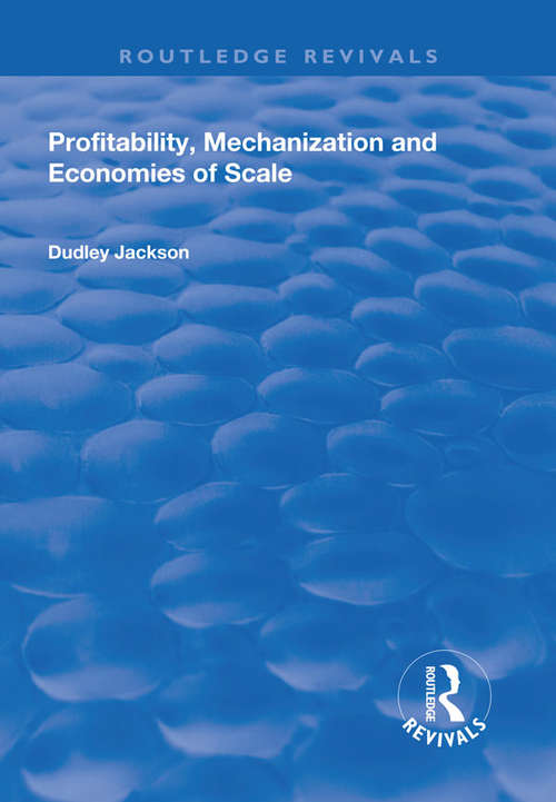 Book cover of Profitability, Mechanization and Economies of Scale (Routledge Revivals)