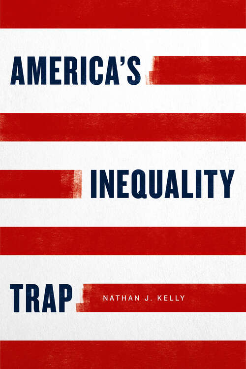 Book cover of America's Inequality Trap (Chicago Studies in American Politics)