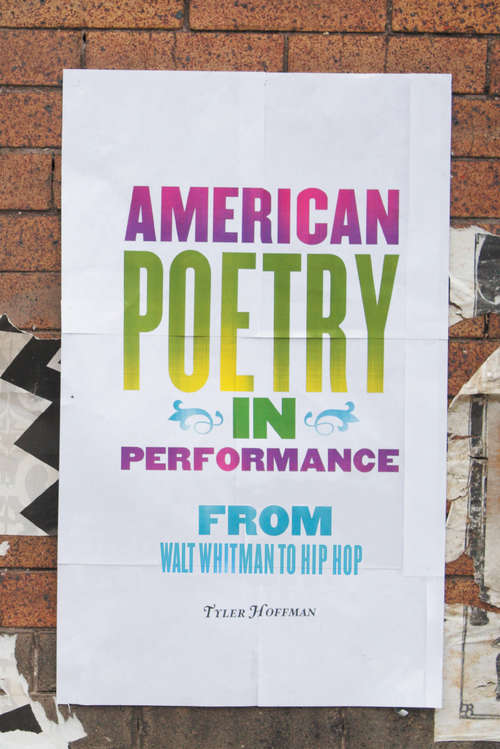 Book cover of American Poetry in Performance: From Walt Whitman to Hip Hop