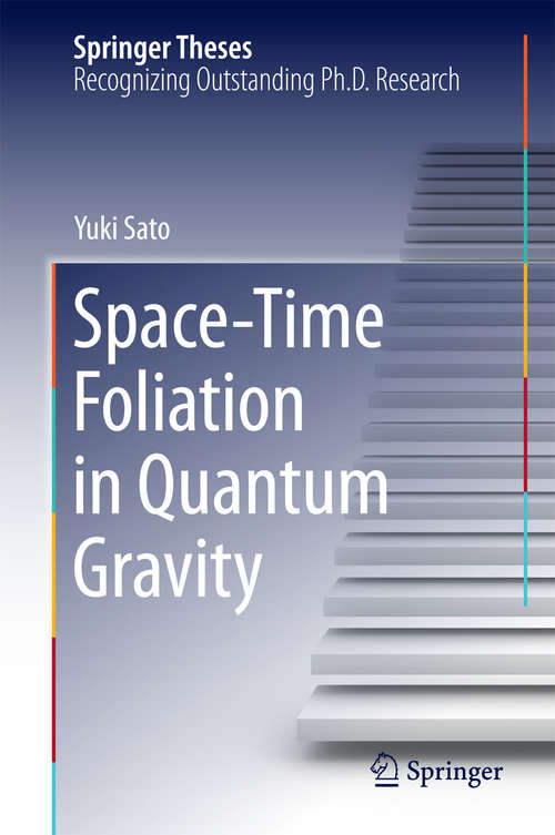 Book cover of Space-Time Foliation in Quantum Gravity (2014) (Springer Theses)