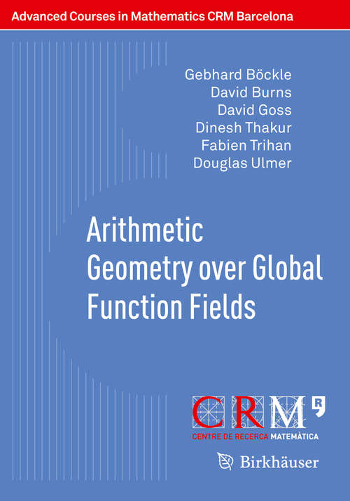 Book cover of Arithmetic Geometry over Global Function Fields (2014) (Advanced Courses in Mathematics - CRM Barcelona)