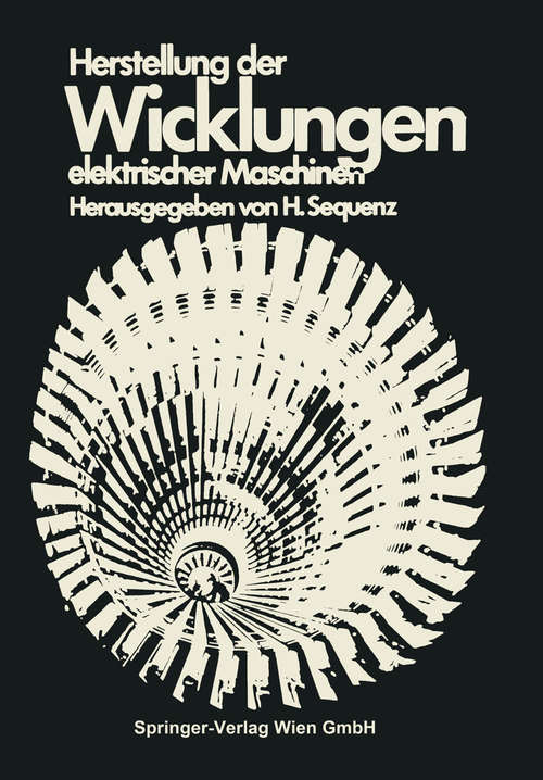 Book cover of Herstellung der Wicklungen elektrischer Maschinen (1. Aufl. 1973)