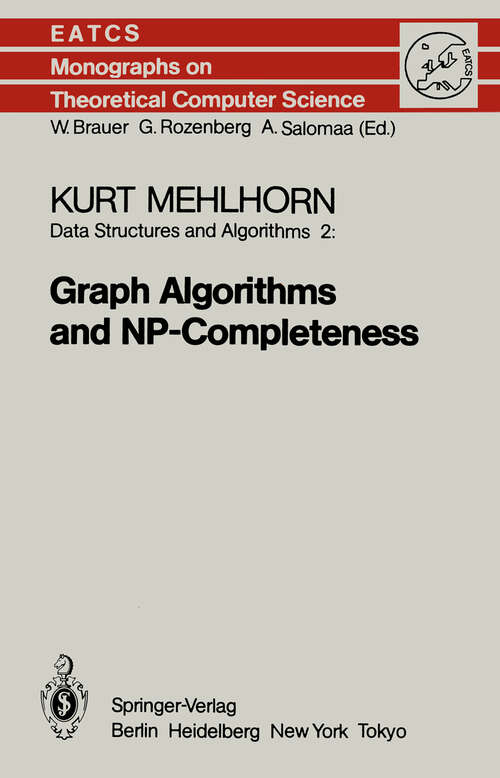 Book cover of Data Structures and Algorithms 2: Graph Algorithms and NP-Completeness (1984) (Monographs in Theoretical Computer Science. An EATCS Series #2)