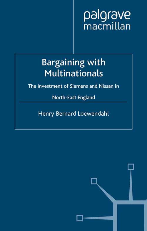 Book cover of Bargaining with Multinationals: The Investment of Siemens and Nissan in North-East England (2001)