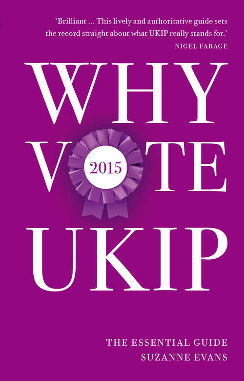 Book cover of Why Vote UKIP 2015: The Essential Guide (Why Vote #2)