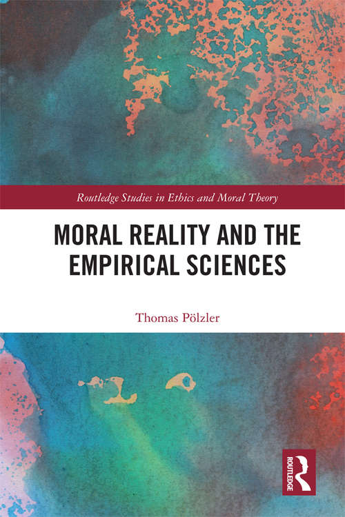 Book cover of Moral Reality and the Empirical Sciences (Routledge Studies in Ethics and Moral Theory)