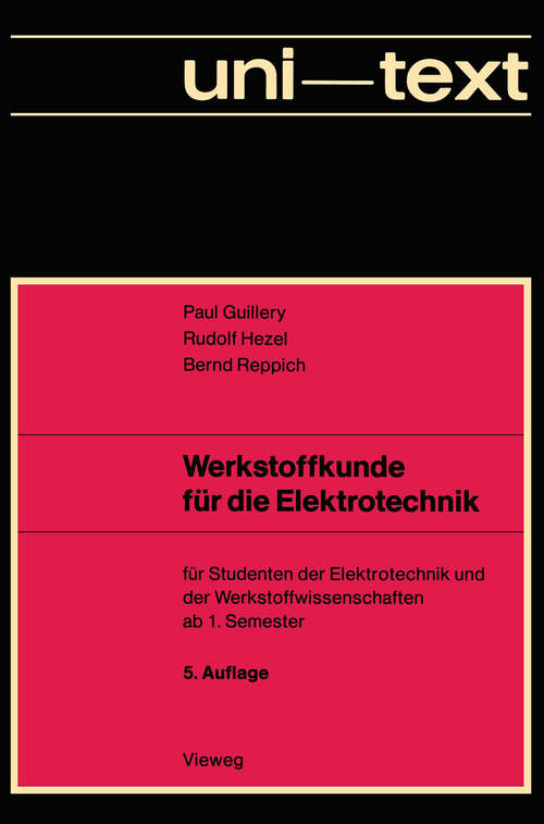 Book cover of Werkstoffkunde für die Elektrotechnik: für Studenten der Elektrotechnik und der Werkstoffwissenschaften ab 1. Semester (5. Aufl. 1982)