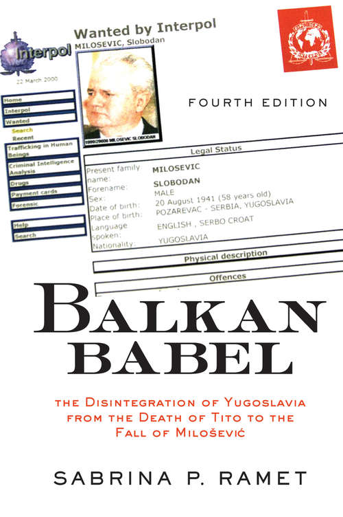 Book cover of Balkan Babel: The Disintegration Of Yugoslavia From The Death Of Tito To The Fall Of Milosevic, Fourth Edition