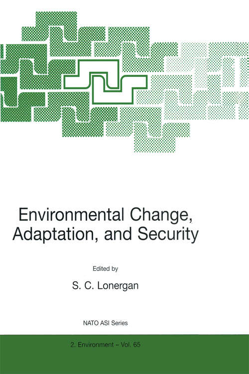 Book cover of Environmental Change, Adaptation, and Security (1999) (NATO Science Partnership Subseries: 2 #65)