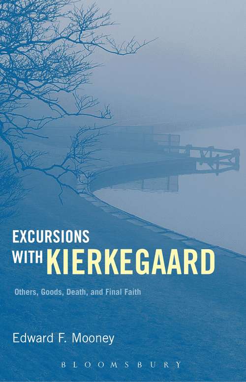 Book cover of Excursions with Kierkegaard: Others, Goods, Death, and Final Faith