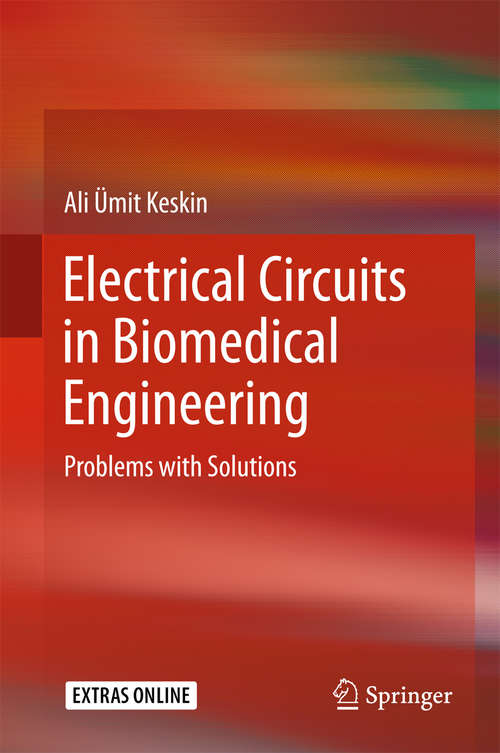 Book cover of Electrical Circuits in Biomedical Engineering: Problems with Solutions