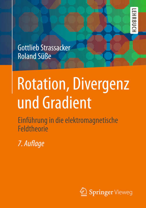 Book cover of Rotation, Divergenz und Gradient: Einführung in die elektromagnetische Feldtheorie (7. Aufl. 2015)