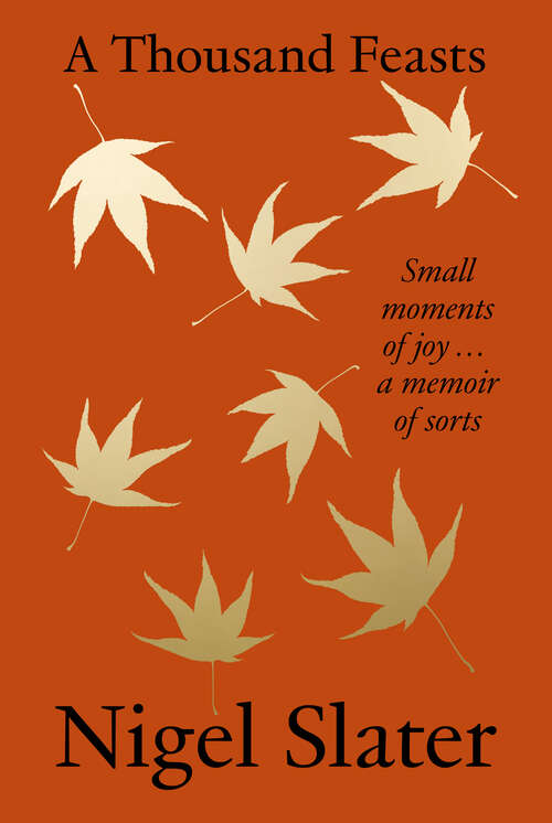 Book cover of A Thousand Feasts: Small Moments of Joy … A Memoir of Sorts