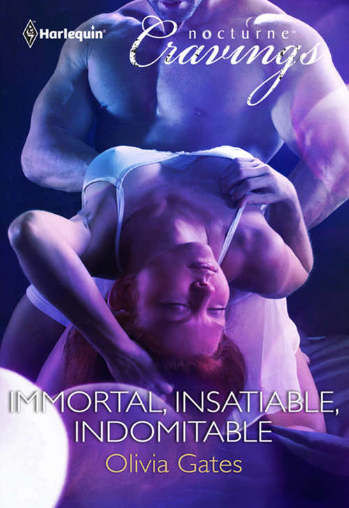 Book cover of Immortal, Insatiable, Indomitable (ePub First edition) (Mills And Boon Nocturne Bites Ser.)