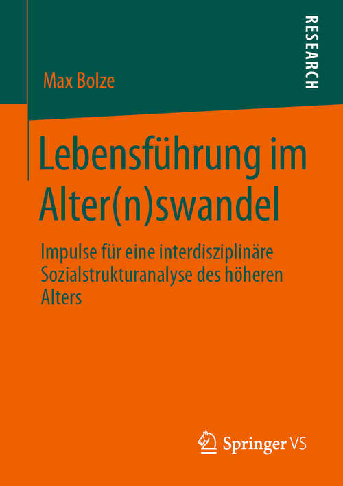 Book cover of Lebensführung im Alter(n)swandel: Impulse für eine interdisziplinäre Sozialstrukturanalyse des höheren Alters (1. Aufl. 2020)