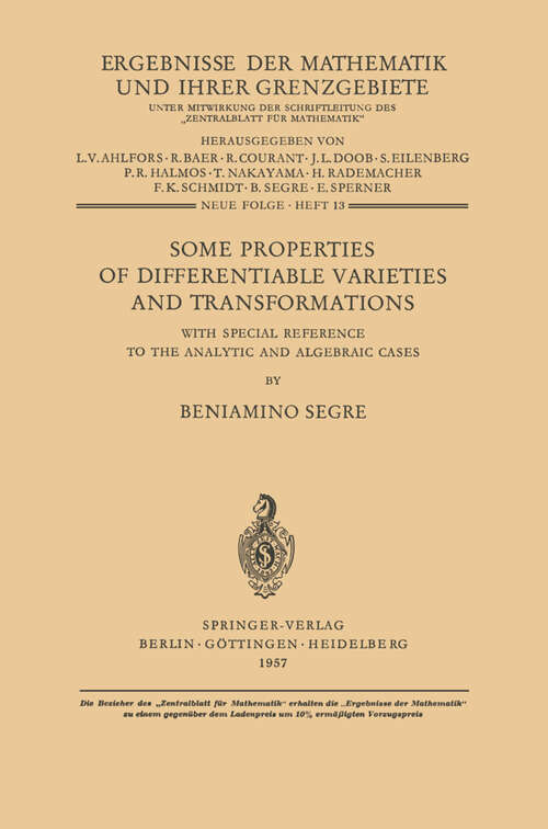 Book cover of Some Properties of Differentiable Varieties and Transformations: With Special Reference to the Analytic and Algebraic Cases (1957) (Ergebnisse der Mathematik und ihrer Grenzgebiete. 2. Folge #13)