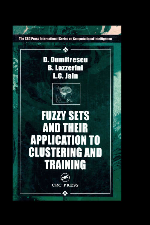 Book cover of Fuzzy Sets & their Application to Clustering & Training