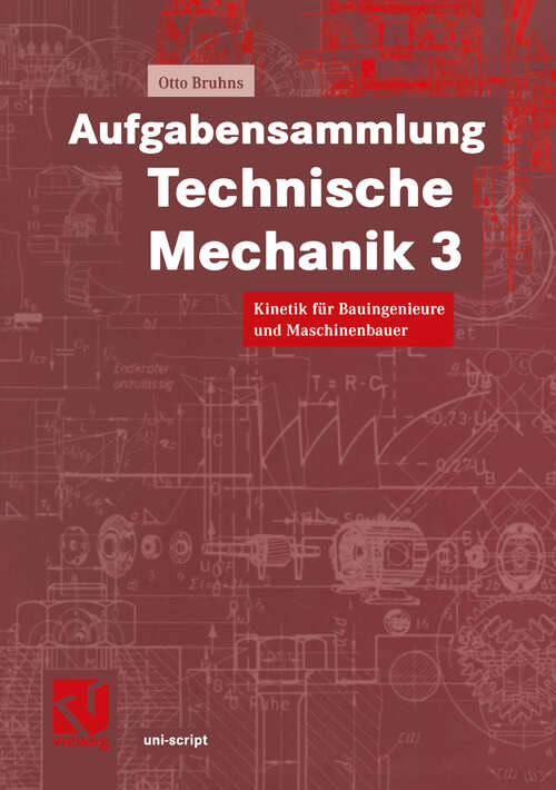 Book cover of Aufgabensammlung Technische Mechanik 3: Kinetik für Bauingenieure und Maschinenbauer (1999) (uni-script)