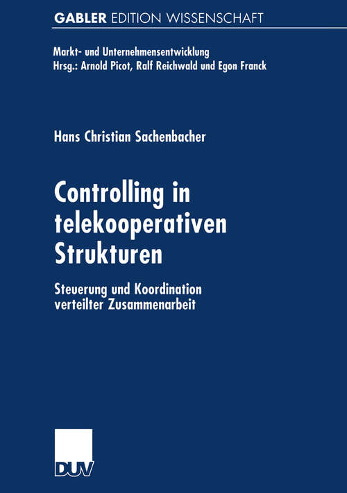 Book cover of Controlling in telekooperativen Strukturen: Steuerung und Koordination verteilter Zusammenarbeit (2000) (Markt- und Unternehmensentwicklung Markets and Organisations)