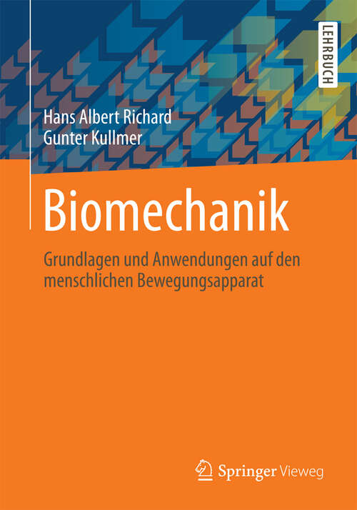 Book cover of Biomechanik: Grundlagen und Anwendungen auf den menschlichen Bewegungsapparat (2013)