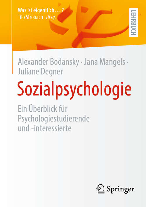 Book cover of Sozialpsychologie: Ein Überblick für Psychologiestudierende und -interessierte (2024) (Was ist eigentlich …?)