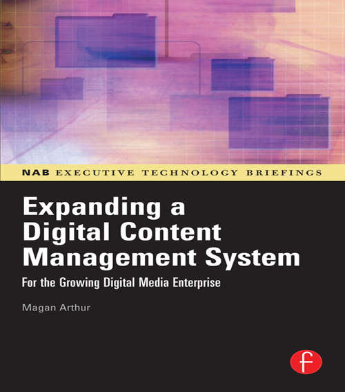 Book cover of Expanding a Digital Content Management System: for the Growing Digital Media Enterprise