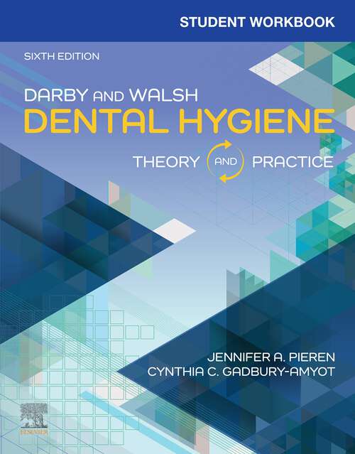 Book cover of Student Workbook for Darby & Walsh Dental Hygiene - E-Book: Student Workbook for Darby & Walsh Dental Hygiene - E-Book (6)