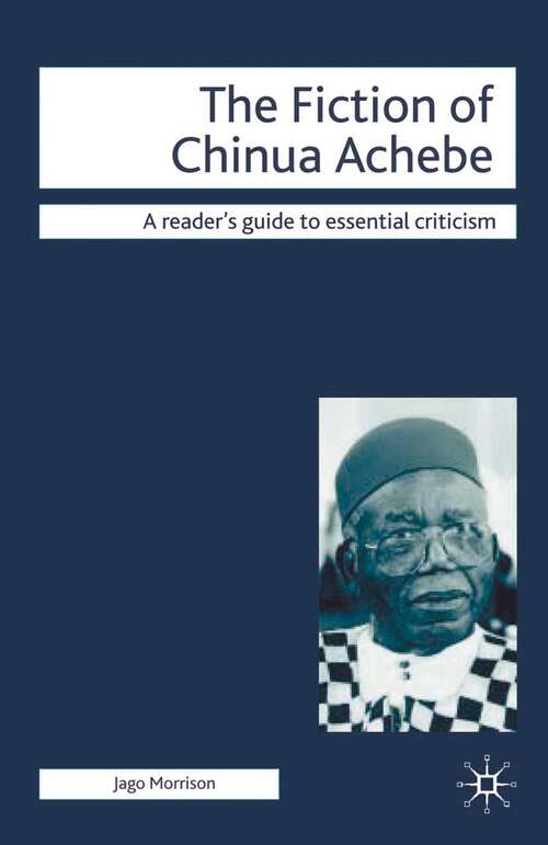 Book cover of The Fiction of Chinua Achebe (Readers' Guides to Essential Criticism)