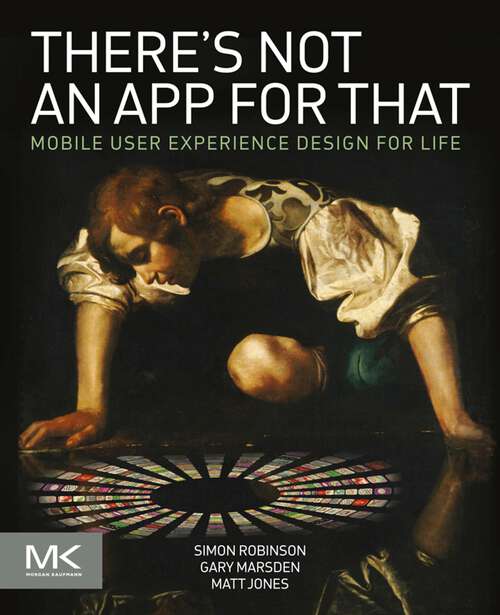 Book cover of There's Not an App for That: Mobile User Experience Design for Life